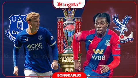 Nhận định bóng đá Everton vs Crystal Palace, 21h00 ngày 22/8: Chủ nhà chào mùa giải mới bằng chiến thắng